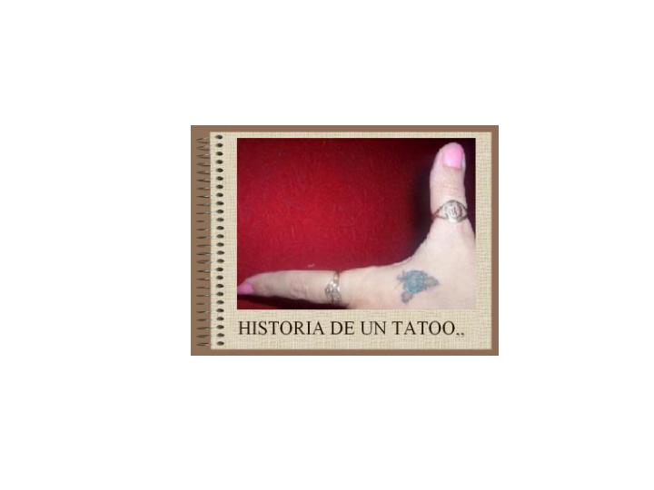 HISTORIA DE UN TATOO...